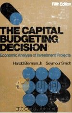 THE CAPITAL BUDGETING DECISION FIFTH EDITION 1980 PDF电子版封面 002309480X