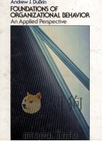 FOUNDATIONS OF ORGANIZATIONAL BEHAVIOR:AN APPLIED PERSPECTIVE 1984 PDF电子版封面 013329367X