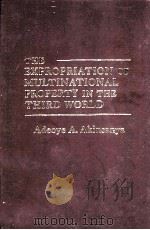 THE EXPROPRIATION OF MULTINATIONAL PROPERTY IN THE THIRD WORLD 1980 PDF电子版封面 0030558115 ADEOYE A.AKINSANYA