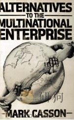 ALTERNATIVES TO THE MULTINATIONAL ENTERPRISE（1979 PDF版）