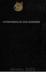 ADVERTISING IN OUR ECONOMY 1978 PDF电子版封面 0405111738