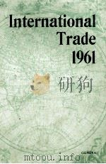 INTERNATIONAL TRADE 1961（1962 PDF版）