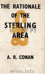 THE RATIONALE OF THE STERLING AREA 1961 PDF电子版封面 A.R.CONAN