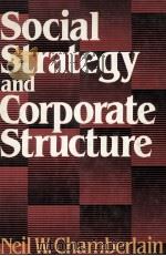 SOCIAL STRATEGY AND CORPORATE STRUCTURE（1982 PDF版）