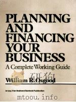 PLANNING AND FINANCING YOUR BUSINESS:A COMPLETE WORKING GUIDE 1983 PDF电子版封面