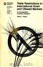 TRADE RESTRICTIONS IN INTERNATIONAL GRAIN AND OILSEED MARKETS 1981 PDF电子版封面 CATHY L.JABARA