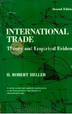 INTERNATIONAL TRADE THEORY AND EMPIRICAL EVIDENCE SECOND EDITION 1973 PDF电子版封面 0134739183
