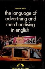 THE LANGUAGE OF ADVERTISING AND MERCHANDISING IN ENGLISH 1982 PDF电子版封面 0883453533 DAVID P.REIN