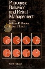 PATRONAGE BEHAVIOR AND RETAIL MANAGEMENT 1983 PDF电子版封面 0444007040