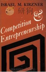 COMPETITION ENTREPRENEURSHIP 1973 PDF电子版封面 0226437760 ISRAEL