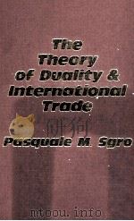 THE THEORY OF DUALITY AND INTERNATIONAL TRADE 1986 PDF电子版封面 070993307X