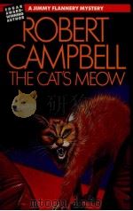 THE CAT'S MEOW: A JIMMY FLANNERY MYSTERY 1988 PDF电子版封面 ROBERT CAMPBELL