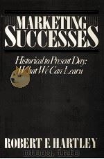 MARKETING SUCCESSES HISTORICAL TO PRESENT DAY WHAT WE CAN LEARN（1985 PDF版）