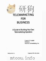 TELEMARKETING FOR BUSINESS A GUIDE TO BUILDING YOUR OW NTELEMARKETING OPERATION 1983 PDF电子版封面 0139023136