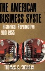 THE AMERICAN BUSINESS SYSTEM:A HISTORICAL PERSPECTIVE 1900-1955（1957 PDF版）