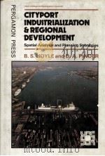 CITYPORT INDUSTRIALIZATION AND REGIONAL DEVELOPMENT:SPATIAL ANALYSIS AND PLANNING STRATEGIES（1981 PDF版）