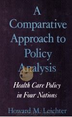 A COMPARATIVE APPROACH TO POLICY ANALYSIS:HEALTH CARE POLICY IN FOUR NATIONS 1979 PDF电子版封面 0521226481