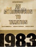 AN INTRODUCTION TO TAXATION 1983 EDITION 1982 PDF电子版封面 0155463241