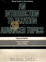 AN INTRODUCTION TO TAXATION ADVANCED TOPICS SECOND EDITION 1983 PDF电子版封面 0155463268