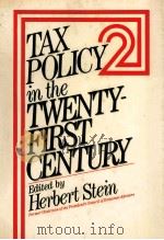 TAX POLICY IN THE TWENTY-FIRWT CENTURY（1988 PDF版）