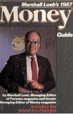 MARSHALL LOEB'S 1987 MONEY GUIDE 1984 PDF电子版封面 0316530565 MARSHALL LOEB