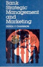 BANK STRATEGIC MANAGEMENT AND MARKETING 1986 PDF电子版封面 0471903833
