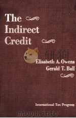 THE INDIRECT CREDIT 1979 PDF电子版封面 091550619X GERALD T.BALL