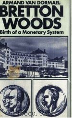 ARMAND VAN DORMAEL BRETTON WOODS BIRTH OF A MONETARY SYSTEM（1978 PDF版）