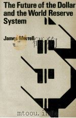 THE FUTURE OF THE DOLLAR AND THE WORLD RESERVE SYSTEM（1981 PDF版）