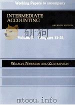 WORKING PAPERS TO ACCOMPANY INTERMEDIATE ACCOUNTING SEVENTH EDITION VOLUME II CHAPTERS 13-24 1986 PDF电子版封面 0256034605 GLENN A.WELSCH