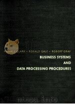 BUSINESS SYSTEMS AND DATE PROCESS ING PROCEDURES 1972 PDF电子版封面 0131076809 FRANK.J.CLARK