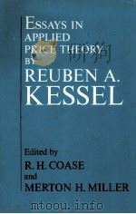 ESSAYS IN APPLIED PRICE THEORY BY REUBEN A.KESSEL 1980 PDF电子版封面 0226432209 R.H.COASE