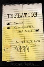 INFLATION CAUSES CONSEQUENCES AND CURES 1982 PDF电子版封面 0253330084