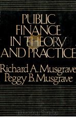 PUBLIC FINANCE IN THEORY AND PRACTICE 1979 PDF电子版封面 0070441227 RICHARD A.MUSGRAVE