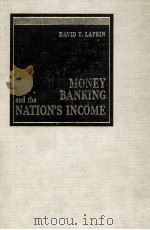 MONEY BANKING AND THE NATION'S INCOME 1969 PDF电子版封面 DAVID T.LAPKIN