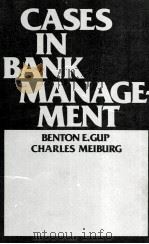 CASES IN BANK MQANAGEMENT 1986 PDF电子版封面 0023484802 BENTON E.GUP