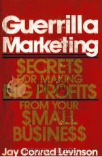 GURRILLA MARKETING SECRETS FOR MAKING BIG PROFITS FROM YOUR SMALL BUSINESS（1983 PDF版）