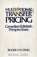 MULTINATIONAL TRANSFERT PRICING CANADIAN AND BRITISH PERSPECTIVES 1981 PDF电子版封面 0409871800 ORGER Y.W.TANG