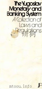 THE YUGOSLAV MONETARY AND BANKING SYSE MA COLLECTION OF LAWS AND REGULATIONS（ PDF版）