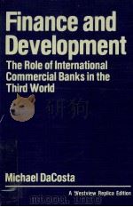 FINANCE AND DEVELOPMENT THE ROLE OF INTERNATIONAL COMMERCIAL BANKS IN THE THIRD WORLD（1982 PDF版）