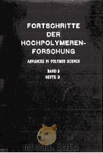 FORTSCHRITTE DER HOCHPOLYMEREN-FORSCHUNG ADVANCES IN POLYMER SCIENCE BAND 3 HEFTE 3 PDF电子版封面