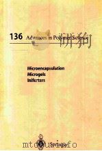 136 ADVANCES IN POLYMER SCIENCE MICROENCAPSULATION MICROGELS INIFERTERS（1998 PDF版）