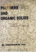 POLYMERS AND ORGANIC SOLIDS A COLLECTION OF PAPERS HONORING PROFESSOR RENYUAN QIAN ON THE OCCASION O（1997 PDF版）