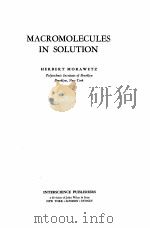 MACROMOLECULES IN SOLUTION 1965 PDF电子版封面 0471393207 HERBERT MORAWETZ