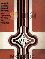 INTERNAL CONTROL INTERNAL AUDITING AND OPERATIONS AUDITING FOR HOSPITALS 1979 PDF电子版封面 0872582728