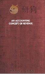 AN ACCOUNTING CONCEPT OF REVENUE 1980 PDF电子版封面 0405134975