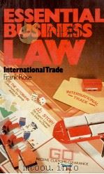 ESSENTIAL BUSINESS LAW INTERNATIONAL TRADE FRANK ROSE 1979 PDF电子版封面 0421249900
