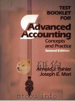 TEST BOOKLET FOR ADVANCED ACCOUNTING COUNCEPTS AND PRACTICE SECOND EDITION 1985 PDF电子版封面 015501823X AROLD J.PAHLER