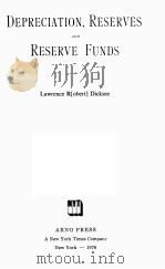 DEPRECIATION RESERVES AND RESERVE FUNDS 1976 PDF电子版封面 0405075502 LAWRENCE R