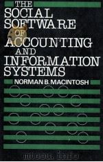 THE SOCIAL SOFTWARE OF ACCOUTING AND INFORMATION SYSTEMS 1985 PDF电子版封面 0471905437